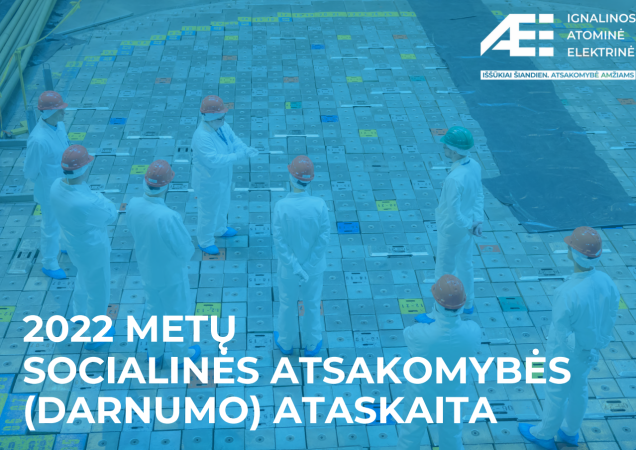 Ignalinos atominės elektrinės 2022 metų socialinės atsakomybės ataskaita.